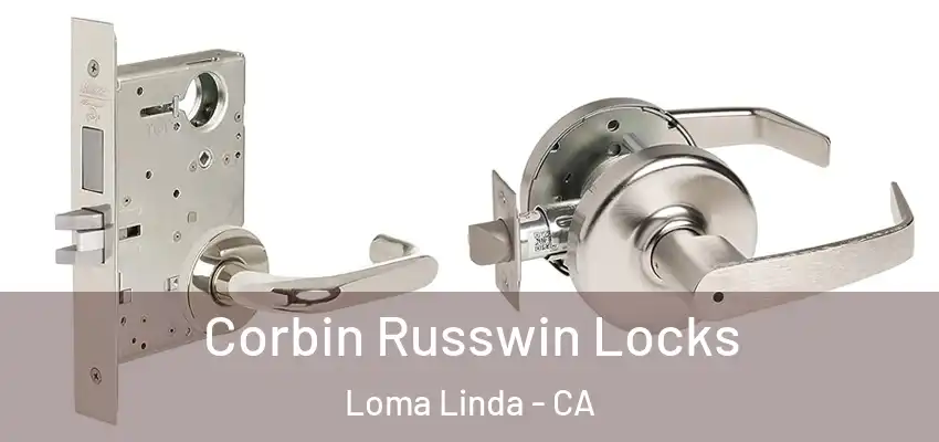  Corbin Russwin Locks Loma Linda - CA
